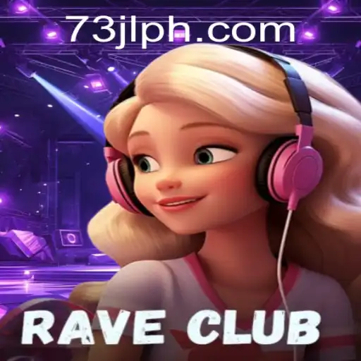 RaveClub: The Ultimate Gaming Experience with 73JL.COM